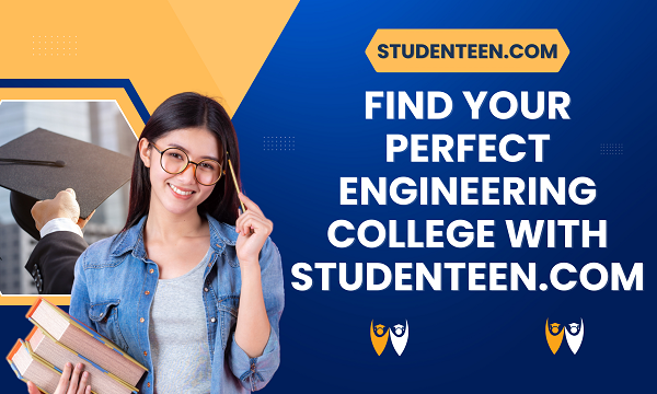 Find Your Perfect Engineering College with StudenTeen.com